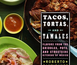Cookbook Shelf: Tacos, Tortas, and Tamales