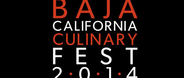 What You Can't Miss at the Baja Culinary Fest 2014